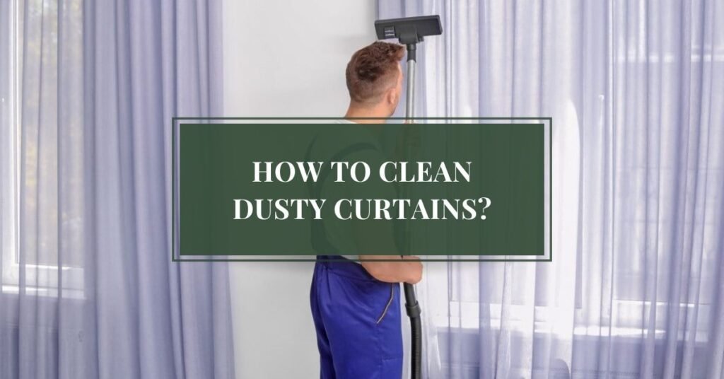 How to Clean Dusty Curtains